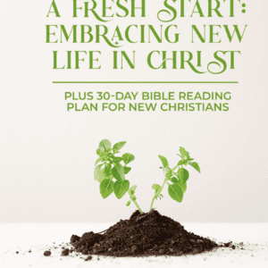 A FRESH START: EMBRACING NEW LIFE IN CHRIST